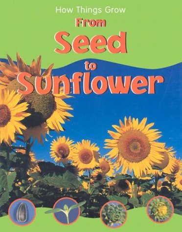 From Seed to Sunflower (9781930643895) by Morgan, Sally