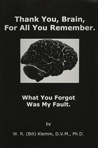 Beispielbild fr Thank You Brain, for All You Remember : What You Forgot Was My Fault zum Verkauf von Better World Books