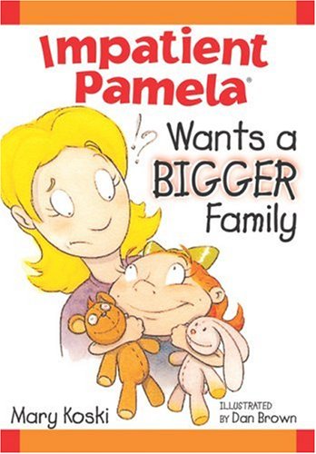 Beispielbild fr Impatient Pamela Wants a Bigger Family zum Verkauf von More Than Words
