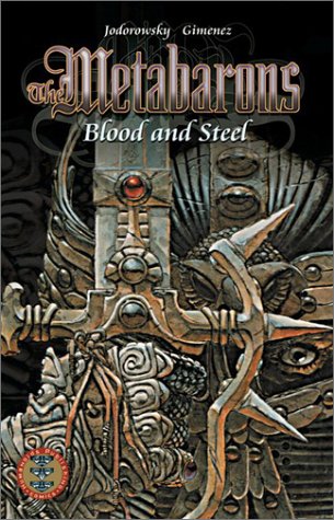 Beispielbild fr The Metabarons:Blood and Steel zum Verkauf von Goodwill of Colorado