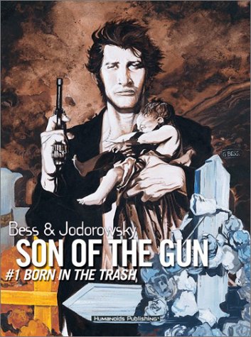 Son of the Gun: Born in the Trash: 1 (9781930652514) by Jodorowsky, Alexandro; Bess, Georges