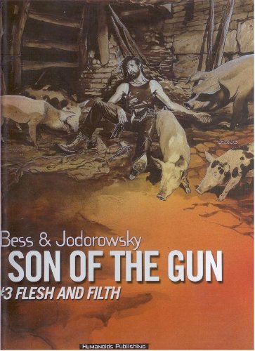 Beispielbild fr Flesh and filth: Bess & Jodorowsky ; [translation by Justin Kelly] (Son of the gun) zum Verkauf von HPB Inc.