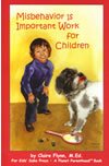 Stock image for Misbehavior Is Important Work for Children for sale by BooksRun