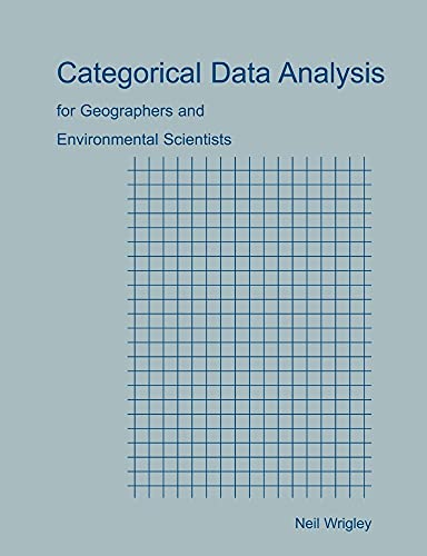 Stock image for Categorical Data Analysis for Geographers and Environmental Scientists for sale by GF Books, Inc.