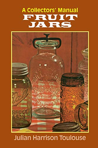 9781930665668: Fruit Jars: A Collector's Manual