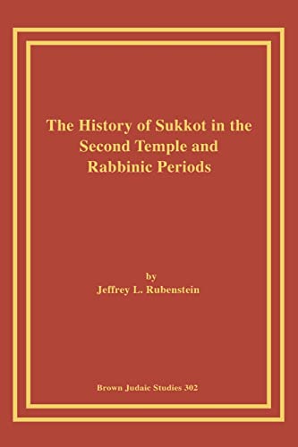 Beispielbild fr The History of Sukkot in the Second Temple and Rabbinic Periods (Brown Judaic Studies) zum Verkauf von HPB-Red