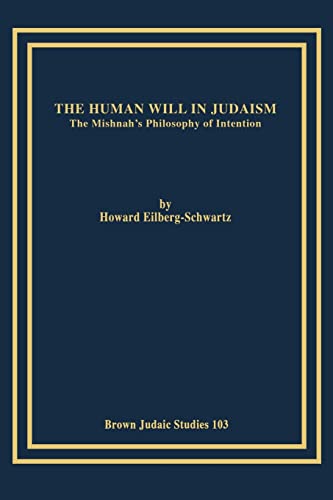 Beispielbild fr The Human Will in Judaism: The Mishnah's Philosophy of Intention zum Verkauf von medimops