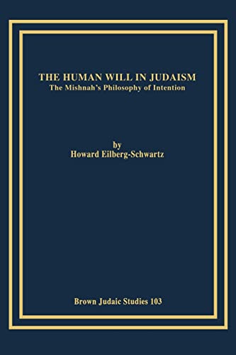 Imagen de archivo de The Human Will in Judaism: The Mishnah's Philosophy of Intention a la venta por medimops