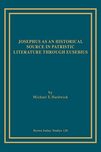 Stock image for Josephus as an Historical Source in Patristic Literature through Eusebius for sale by Chiron Media