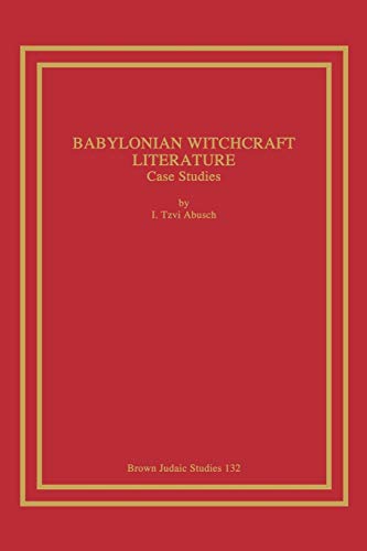 Stock image for Babylonian Witchcraft Literature: Case Studies (Brown Judaic Studies) for sale by Wonder Book