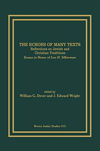 Imagen de archivo de The Echoes of Many Texts: Reflections on Jewish and Christian Traditions: Essays in Honor of Lou H. Silberman a la venta por Lucky's Textbooks