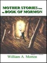 Beispielbild fr Mother stories from the Book of Mormon zum Verkauf von ThriftBooks-Dallas