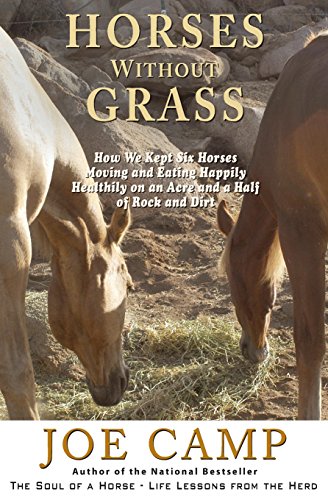 9781930681408: Horses Without Grass: How We Kept Six Horses Moving and eating Happily Healthily on an Acre and a Half of Rock and Dirt