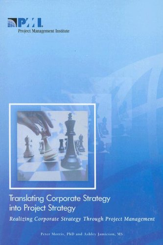 Stock image for Translating Corporate Strategy Into Project Strategy: Realizing Corporate Strategy Throught Project Management for sale by HPB-Movies