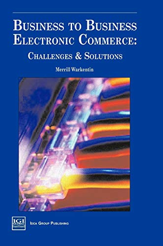 9781930708099: Business to Business Electronic Commerce: Challenges and Solutions