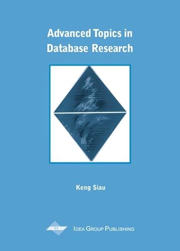 Advanced Topics in Database Research, Volume 1 (9781930708419) by Keng Siau