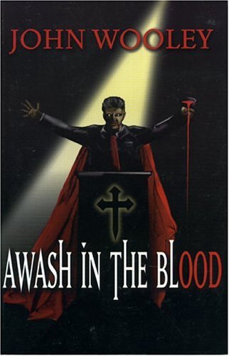 Awash in the Blood (9781930709416) by Wooley, John