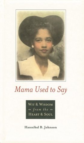 9781930709461: Mama Used to Say: Wit & Wisdom from the Heart & Soul