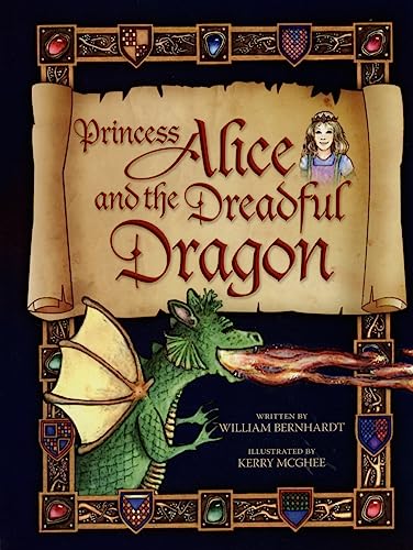 Princess Alice and the Dreadful Dragon (9781930709652) by Bernhardt, William
