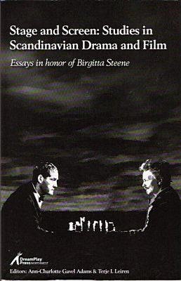 Stock image for Stage and Screen: Studies in Scandinavian Drama and Film: Essays in Honor of Birgitta Steene for sale by Vashon Island Books