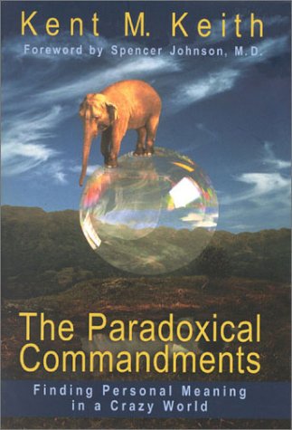 Beispielbild fr Anyway: The Paradoxical Commandments : Finding Personal Meaning in a Crazy World zum Verkauf von Better World Books