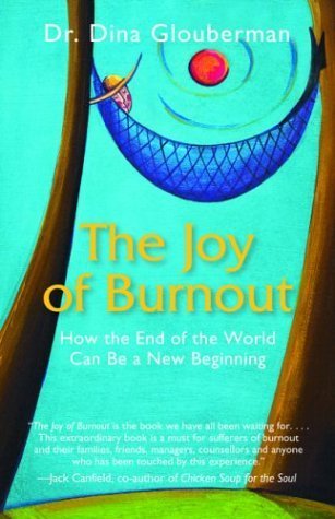 Imagen de archivo de The Joy of Burnout: How the End of the World Can Be a New Beginning a la venta por Wonder Book