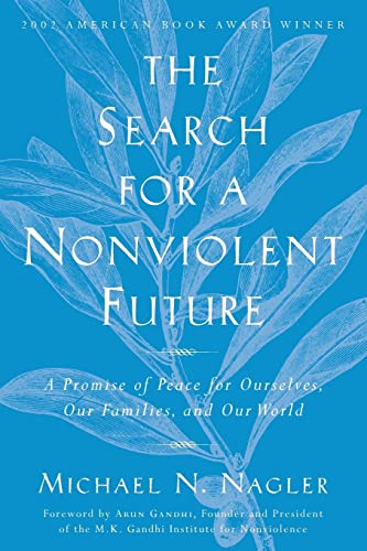 Imagen de archivo de The Search for a Nonviolent Future: A Promise of Peace for Ourselves, Our Families, and Our World a la venta por SecondSale