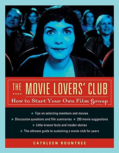 Beispielbild fr The Movie Lovers' Club : How to Start Your Own Film Group zum Verkauf von Better World Books: West