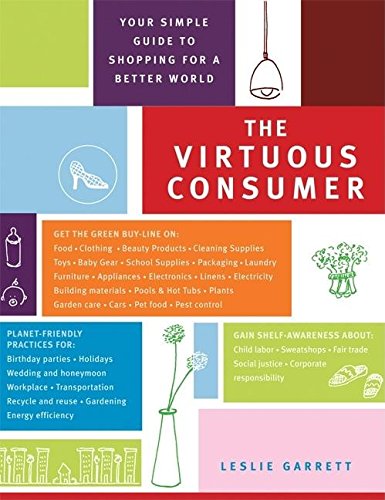 Imagen de archivo de The Virtuous Consumer: Your Essential Shopping Guide for a Better, Kinder, Healthier World a la venta por Ergodebooks