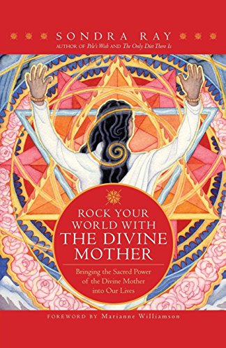 Imagen de archivo de Rock Your World with the Divine Mother: Bringing the Sacred Power of the Divine Mother into Our Lives a la venta por SecondSale