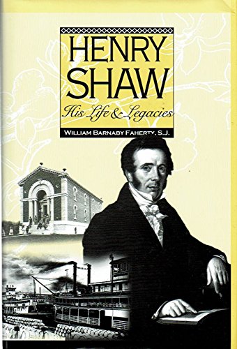 Stock image for Henry Shaw: His Life and Legacies for sale by SecondSale