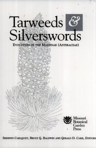 Imagen de archivo de Tarweeds & Silverswords: Evolution of the Madiinae (Asteraceae) a la venta por Irish Booksellers