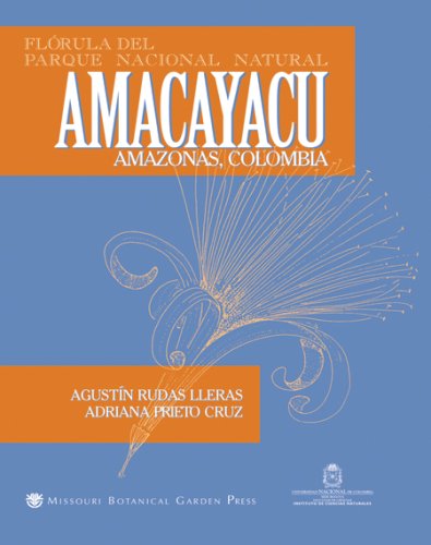 Imagen de archivo de Florula del Parque Nacional Natural Amacayacu, Amazonas, Colombia (Monographs in Systematic Botany from the Missouri Botanical) (Spanish Edition) a la venta por Ergodebooks