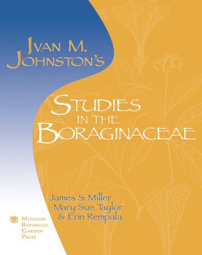 Ivan M. Johnston's Studies in the Boraginaceae (9781930723443) by James S. Miller; Mary Sue Taylor; Erin Rempala