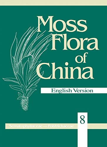 Imagen de archivo de Moss Flora of China, Volume 8: Sematophyllaceae-Polytrichaceae a la venta por Midtown Scholar Bookstore