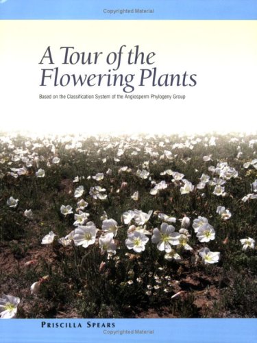 9781930723481: A Tour of the Flowering Plants: Based on the Classification System of the Angiosperm Phylogeny Group