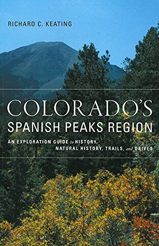 Stock image for Colorado's Spanish Peaks Region: An Exploration Guide to History, Natural History, Trails, and Drives for sale by ThriftBooks-Dallas