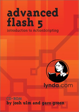 Advanced Flash 5: Introduction to ActionScripting (9781930727106) by Ulm, Josh; Green, Garo