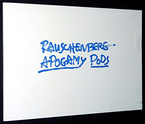 9781930743014: Robert Rauschenberg: Apogamy Pods