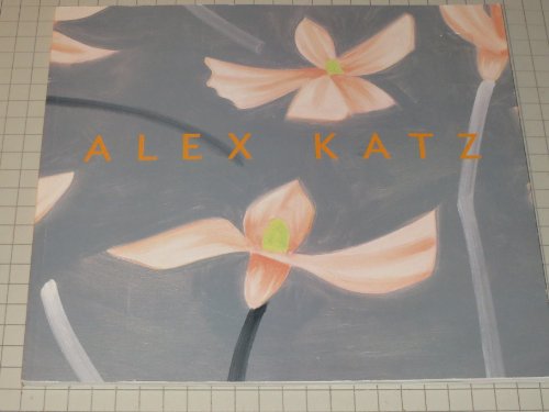 Alex Katz: Flowers and landscapes : October 8-November 8, 2003 (9781930743311) by Katz, Alex