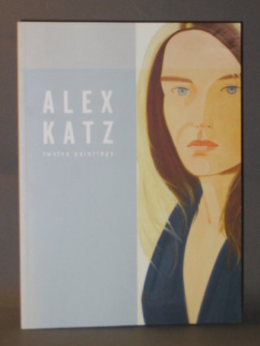Beispielbild fr Alex Katz: Twelve Paintings zum Verkauf von ANARTIST