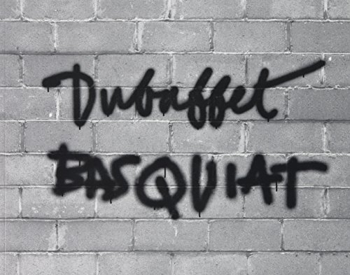 9781930743618: Dubuffet Basquiat: Personal Histories