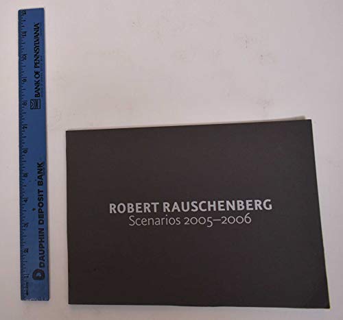 9781930743663: Robert Rauschenberg 2006: Scenarios and the Ancient Incident (Robert Rauschenberg: Scenarios and the Ancient Incident)
