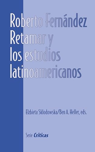 Stock image for Roberto Fernndez Retamar y los estudios latinoamericanos. for sale by Iberoamericana, Librera