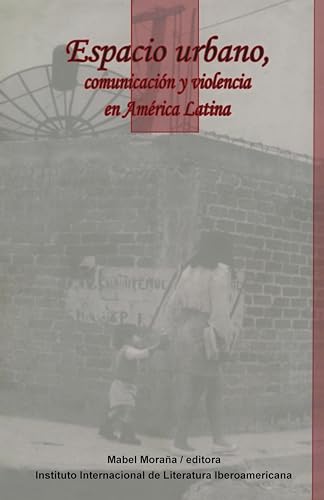 9781930744080: Espacio urbano, comunicación y violencia en América Latina (Serie Tres Ríos)
