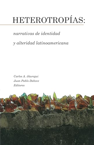 Imagen de archivo de Heterotropas: narrativas de identidad y alteridad latinoamericana (Serie Nueva Amrica) a la venta por Books Unplugged