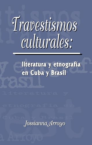 Imagen de archivo de Travestismos culturales: literatura y etnografia en Cuba y Brasil a la venta por Wonder Book