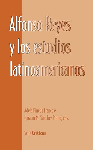 9781930744219: Alfonso Reyes y Los Estudios Latinoamericanos (Serie Crticas)