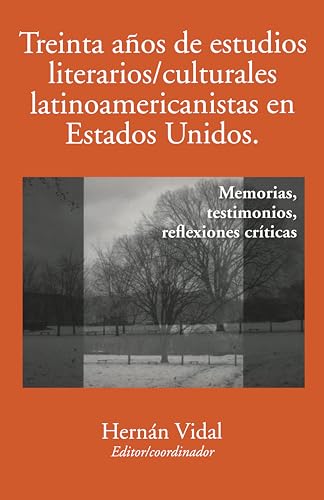 Beispielbild fr Treinta Anos de Estudios Literarios / Culturales Latinoamericanistas en Estados Unidos. Memorias, Testimonios, Reflexiones Criticas zum Verkauf von ccbooksellers