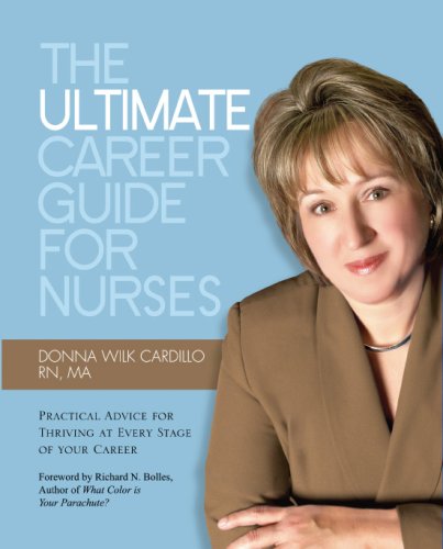 Stock image for The ULTIMATE Career Guide for Nurses: Practical Advice for Thriving at Every Stage of Your Career for sale by Your Online Bookstore